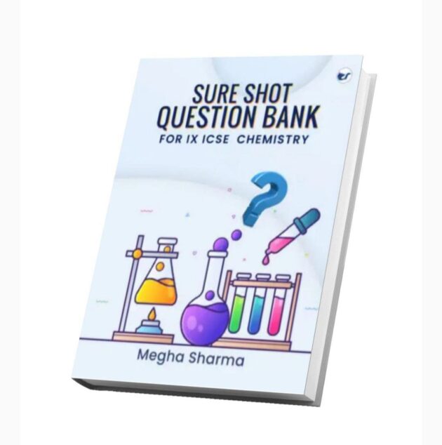 ICSE Class 9 Chemistry Sure Shot Question Bank