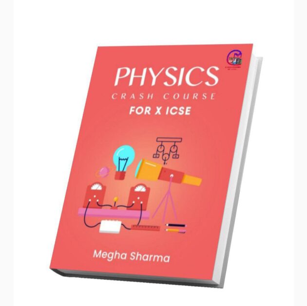 ICSE CLASS 10 " PHYSICS CRASH COURSE  "