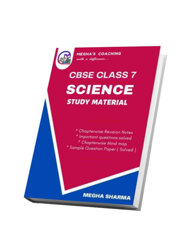 CBSE Class 7 SCIENCE STUDY MATERIAL