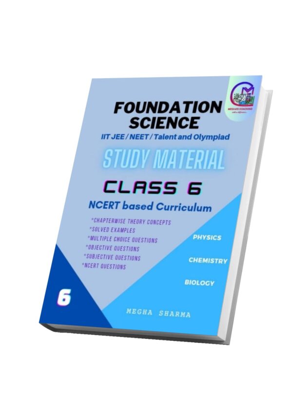 Class 6 FOUNDATION SCIENCE for Competitive exams