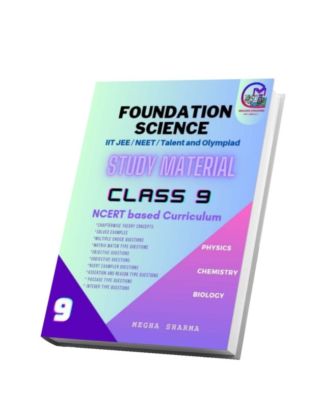 Class 9 FOUNDATION SCIENCE for Competitive exams