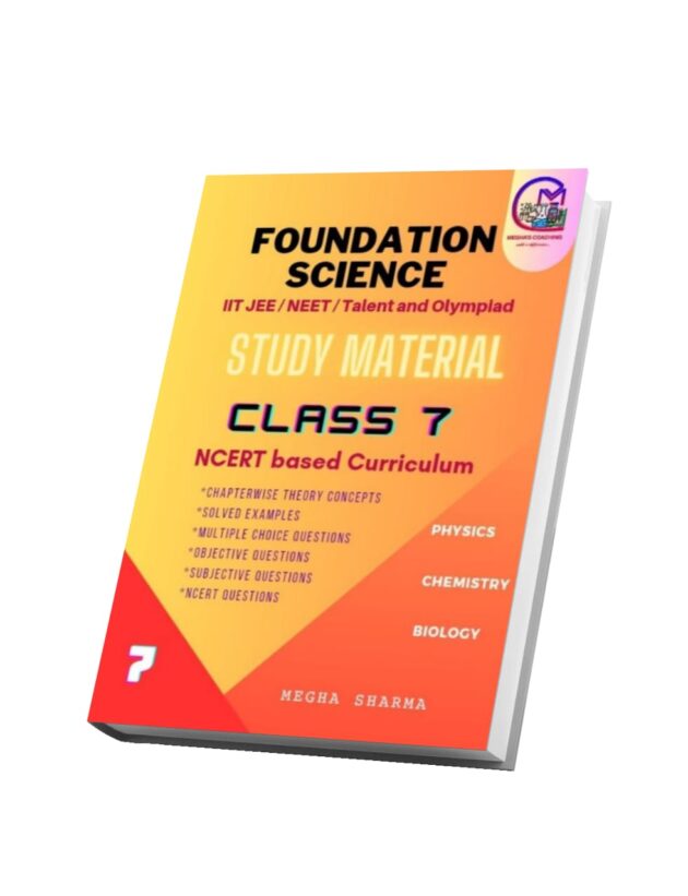 Class 7 FOUNDATION SCIENCE for Competitive exams