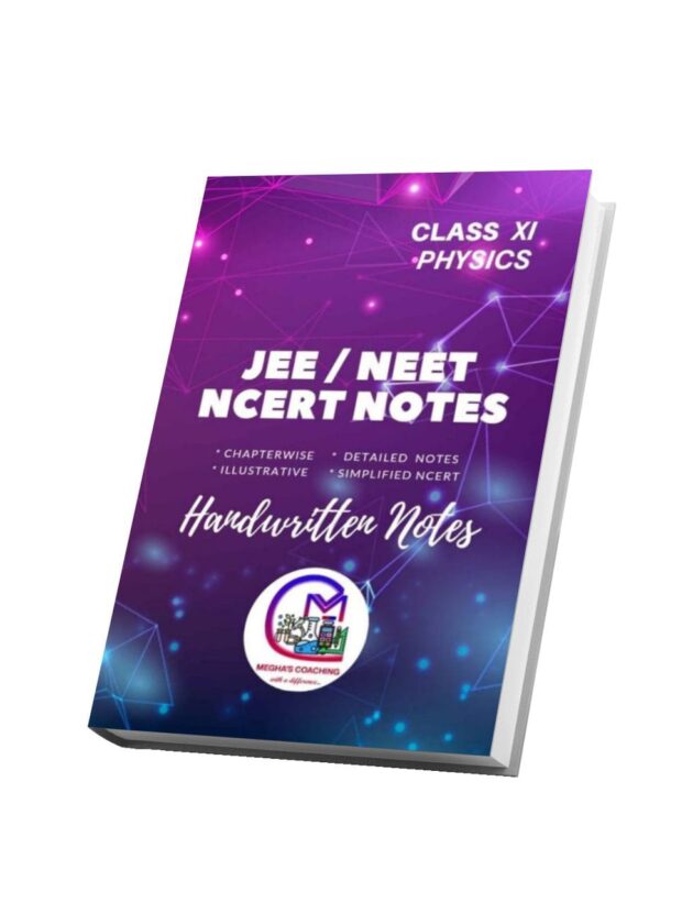 NEET Class 11 PHYSICS NCERT Handwritten NOTES