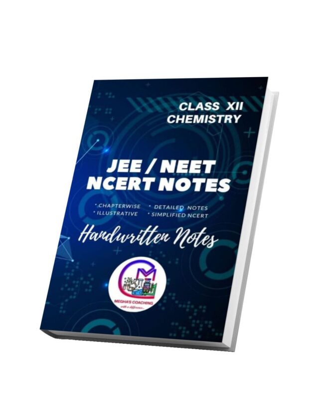 JEE / NEET Class 12 CHEMISTRY NCERT Handwritten NOTES